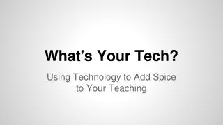What's Your Tech?