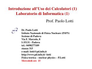 Introduzione all’Uso dei Calcolatori (1) Laboratorio di Informatica (1)