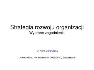 Strategia rozwoju organizacji Wybrane zagadnienia