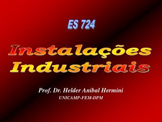 Prof. Dr. Helder Anibal Hermini UNICAMP-FEM-DPM