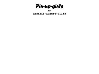 Pin-up-girls by Rosario-Albert-Pilar