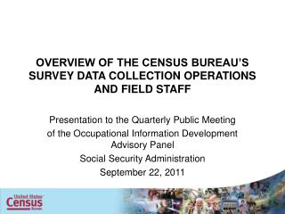 OVERVIEW OF THE CENSUS BUREAU’S SURVEY DATA COLLECTION OPERATIONS AND FIELD STAFF