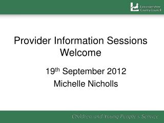 Provider Information Sessions Welcome