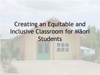 Creating an Equitable and Inclusive Classroom for Māori Students