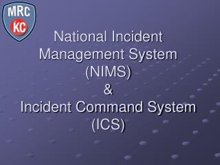 National Incident Management System (NIMS) &amp; Incident Command System (ICS)