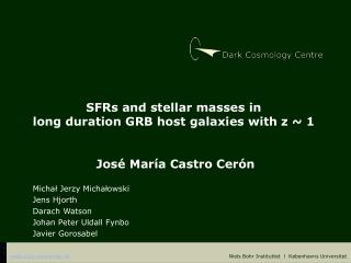 SFRs and stellar masses in long duration GRB host galaxies with z ~ 1