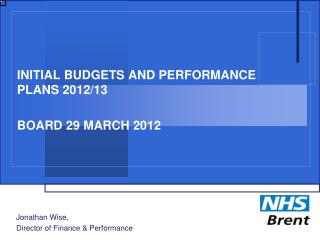 INITIAL BUDGETS AND PERFORMANCE PLANS 2012/13