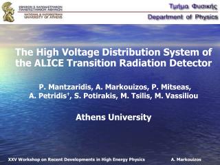 XXV Workshop on Recent Developments in High Energy Physics 	 A. Markouizos