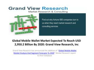 Mobile Wallet Market Study To 2020: Grand View Research,Inc.
