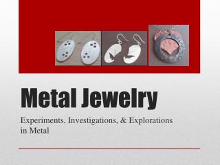 Metal Jewelry