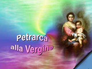 Petrarca alla Vergine