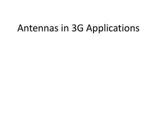 Antennas in 3G Applications