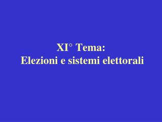 XI° Tema: Elezioni e sistemi elettorali