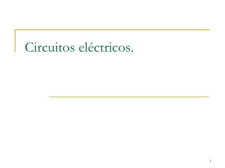 Circuitos eléctricos.