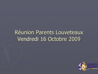 Réunion Parents Louveteaux Vendredi 16 Octobre 2009