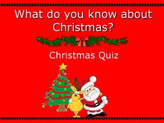 What do you know about Christmas?