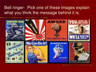Bell ringer- Pick one of these images explain what you think the message behind it is.