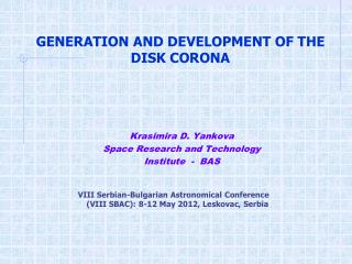 GENERATION AND DEVELOPMENT OF THE DISK CORONA