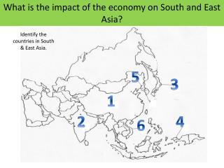 What is the impact of the economy on South and East Asia?
