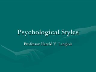 Psychological Styles