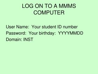 LOG ON TO A MMMS COMPUTER