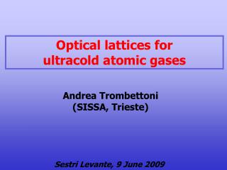 Optical lattices for ultracold atomic gases