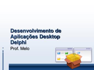 Desenvolvimento de Aplicações Desktop Delphi