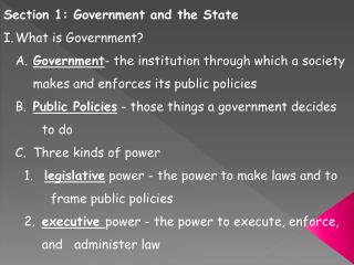 Section 1: Government and the State I.	What is Government?