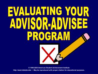 EVALUATING YOUR ADVISOR-ADVISEE PROGRAM