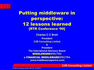 Putting middleware in perspective: 12 lessons learned [RTR Conference ‘99]