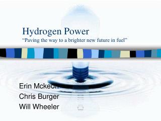 Hydrogen Power “Paving the way to a brighter new future in fuel”
