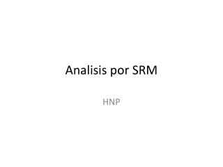 Analisis por SRM