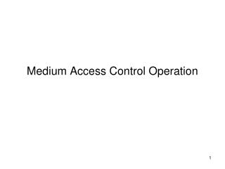 Medium Access Control Operation