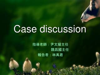 Case discussion