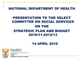 NATIONAL DEPARTMENT OF HEALTH PRESENTATION TO THE SELECT COMMITTEE ON SOCIAL SERVICES ON THE STRATEGIC PLAN AND BUDGET