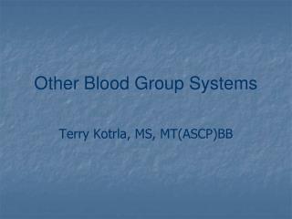 Other Blood Group Systems