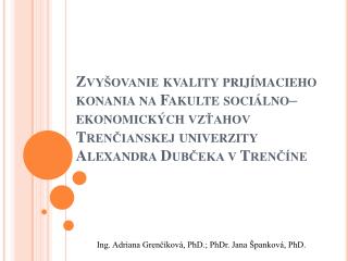 Ing. Adriana Grenčíková, PhD.; PhDr. Jana Španková, PhD.