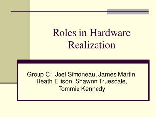 Roles in Hardware Realization