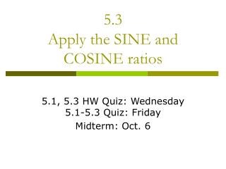 5.3 Apply the SINE and COSINE ratios