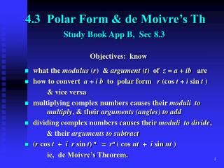 4.3 Polar Form &amp; de Moivre’s Th Study Book App B, Sec 8.3
