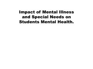 Impact of Mental Illness and Special Needs on Students Mental Health.