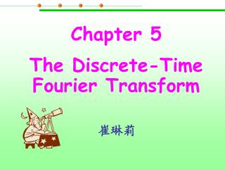 Chapter 5 The Discrete-Time Fourier Transform