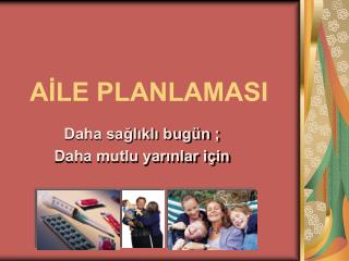 AİLE PLANLAMASI