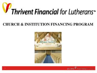 CHURCH &amp; INSTITUTION FINANCING PROGRAM