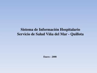 Sistema de Información Hospitalario Servicio de Salud Viña del Mar - Quillota