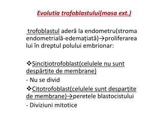 Evolutia trofoblastului(masa ext.)