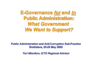 E-Governance for and in Public Administration: What Government We Want to Support?