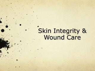 Skin Integrity & Wound Care