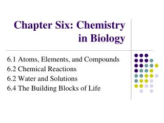 Chapter Six: Chemistry in Biology