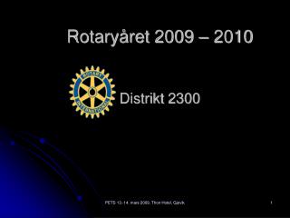 Rotaryåret 2009 – 2010 Distrikt 2300